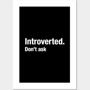 Introverted - Don't Ask Posters and Art